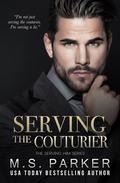 Serving the Couturier by M.S. Parker