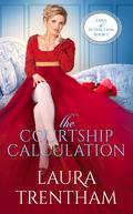 The Courtship Calculation (Laws of Attraction #1) by Laura Trentham