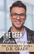 The Geek Snags the Fashion Desginer (The Geek #2) by D.R. Grady