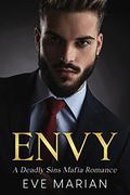 ENVY: A Mafia Romance (Billionaire Romance #4) by Eve Marian