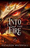 Into the Fire: Opposites Attract Fated Mates Paranormal Romance (Emuria #3) by Kathleen Waterfall