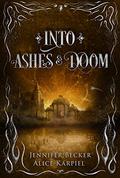 Into Ashes And Doom (Through Fire and Ruin #2) by Jennifer Becker