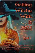 Getting Witchy With It 2023 Anthology Book 7 by K.O. Newman