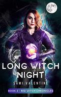 Long Witch Night (Red Witch Chronicles #2) by Sami Valentine