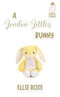 A London Little's Bunny (Stuffie Hospital London #7) by Ellie Rose