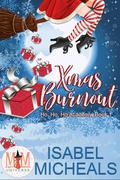 Xmas Burnout: Magic and Mayhem Universe (Ho, Ho, Ho Academy #1) by Isabel Micheals