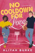 No Cooldown for Love (Rock Falls #3) by Aliyah Burke