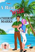 A Real Wild One: Magic and Mayhem Universe (Wild in Love #1) by Cherie Marks