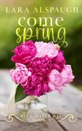 Come Spring by Lara Alspaugh