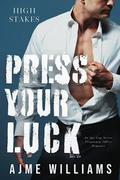 Press Your Luck: An Age Gap Secret Pregnancy Office Romance by Ajme Williams