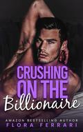 Crushing on the Billionaire  by Flora Ferrari