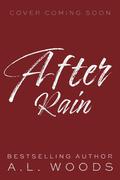 After Rain (Into the Storm #2) by A.L. Woods