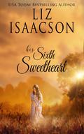 His Sixth Sweetheart by Liz Isaacson
