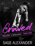 Craved: A Billionaire CEO Romance (The CEO's Seduction #1) by Sage Alexander