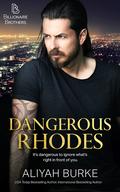 Dangerous Rhodes (Billionaire Brothers #3) by Aliyah Burke