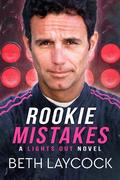 Rookie Mistakes (Lights Out #6) by Beth Laycock