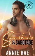 Sunshine & Sabotage (Welcome to Kissing Springs: The Sunshine Season B #4) by Annie Rae
