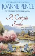 A Certain Smile: The Donnelly Cabin Inn: Book 4 by Joanne Pence