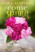 Come Spring (Blue Water Bay #4) by Lara Alspaugh