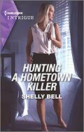 Hunting a Hometown Killer (Shield of Honor #1) by Shelly Bell