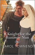 A Knight for the Runaway Nun (Convent Brides #2) by Carol Townend