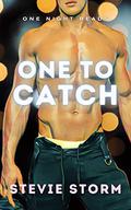 One to Catch (One Night Reads #3) by Stevie Storm