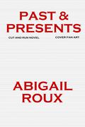 Past & Presents by Abigail Roux