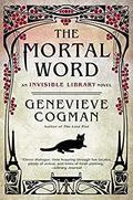 The Mortal Word (The Invisible Library #5) by Genevieve Cogman
