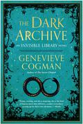 The Dark Archive (The Invisible Library #7) by Genevieve Cogman