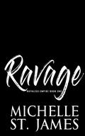 Ravage (Ruthless Empire #1) by Michelle St. James