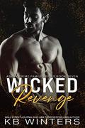 Wicked Revenge: A Dark Mafia Romance (Ashby Crime Family #7) by K.B. Winters