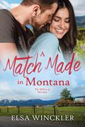 A Match Made in Montana (The Millers of Marietta #2) by Elsa Winckler