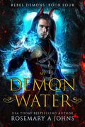 My Demon of Water by Rosemary A. Johns