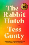 The Rabbit Hutch by Tess Gunty