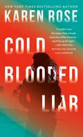Cold Blooded Liar (Romantic Suspense #27) by Karen Rose