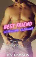 Best Friend Boyfriend Training (Straight to Gay First Time MM BDSM Erotica #4) by D.S. Dawson