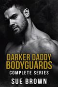Darker Daddy Bodyguards: the Complete Series by Sue Brown