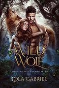 Wild Wolf (Shifters and Forbidden Fates #2) by Lola Gabriel