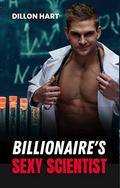Billionaire’s Sexy Scientist (Gay Billionaires #3) by Dillon Hart