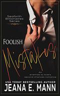 Foolish Mistakes (Seaforth Billionaires #1) by Jeana E. Mann