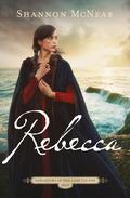Rebecca (Daughters of the Lost Colony #3) by Shannon McNear