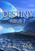 DESTINY (RIBUS 7 #8) by Shae Mills