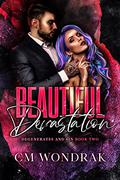 Beautiful Devastation (Degenerates and Sin #2) by C.M. Wondrak