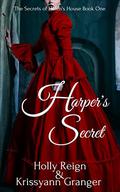 Harper's Secret (The Secrets Of Helen's House #1) by Krissyann Granger