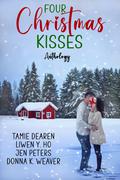 Four Christmas Kisses Anthology: A Clean Holiday Romance Collection by Donna K. Weaver