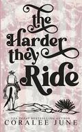 The Harder They Ride by Coralee June