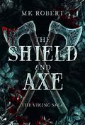 The Shield and Axe by M.K. Robert