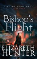 Bishop's Flight: A Paranormal Mystery Romance by Elizabeth Hunter