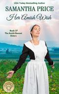 Her Amish Wish: Amish Romance by Samantha Price