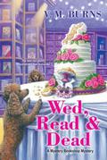 Wed, Read & Dead (Mystery Bookshop #4) by V.M. Burns